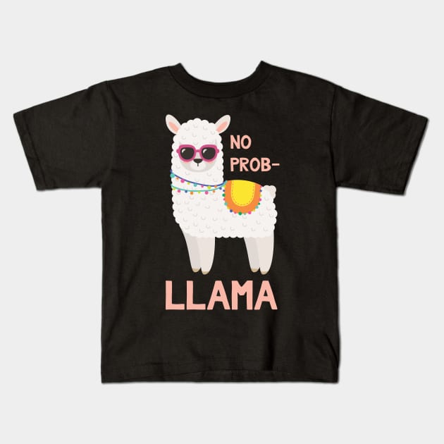 No Prob Llama - Funny Llama Kids T-Shirt by kdpdesigns